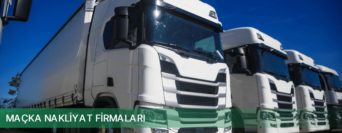 Maçka Nakliyat Taşımacılık Maçka Nakliyat Taşımacılık